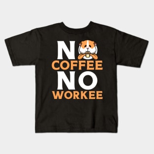 No Coffee No Workee Kids T-Shirt